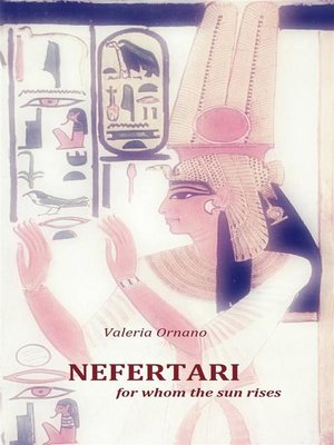 cover image of Nefertari, For Whom the Sun Rises.